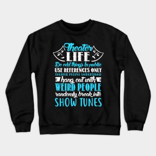 Theater Life Funny Crewneck Sweatshirt